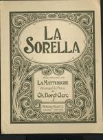 La Sorella. Also known as La Mattchiche; Arranged for piano by Ch. Borel-Clerc.